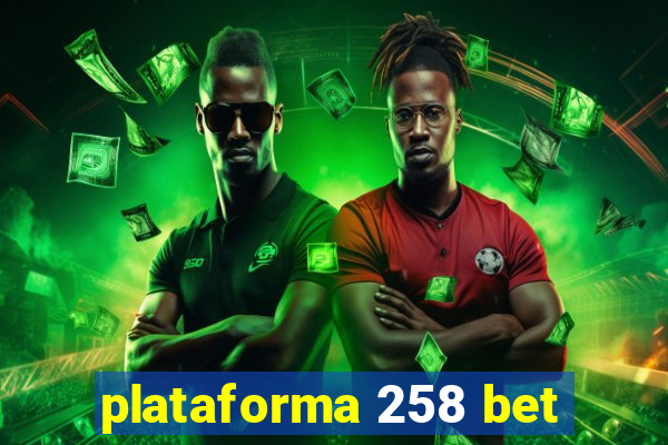 plataforma 258 bet